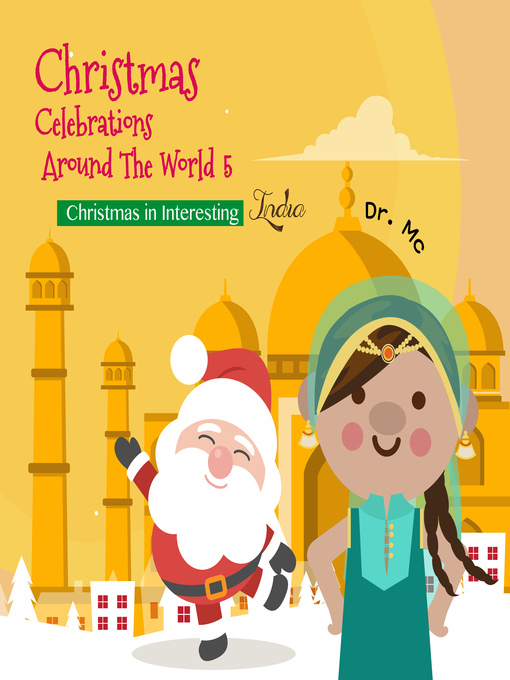 Title details for Christmas Celebrations Around the World 5 Christmas in Interesting India by Dr. MC - Available